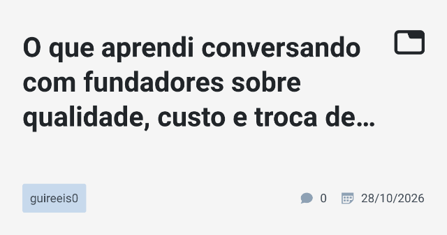 O que aprendi conversando com fundadores sobre qualidade, custo e troca de modelos de IA