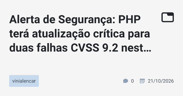 PHP: Atualização Crítica com CVSS 9.2 para Segurança Crítica