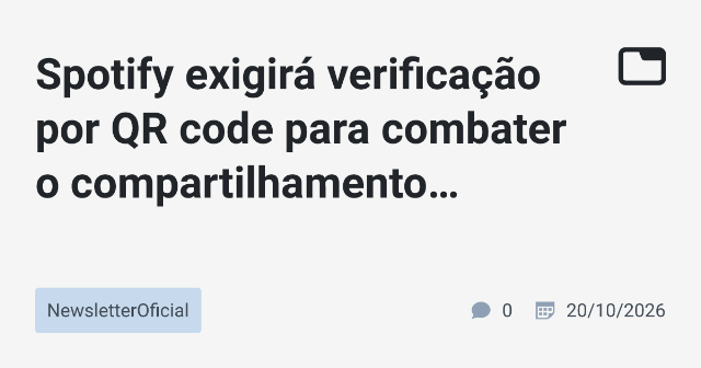 Spotify exigirá verificação por QR code para combater o compartilhamento irregular do plano Família
