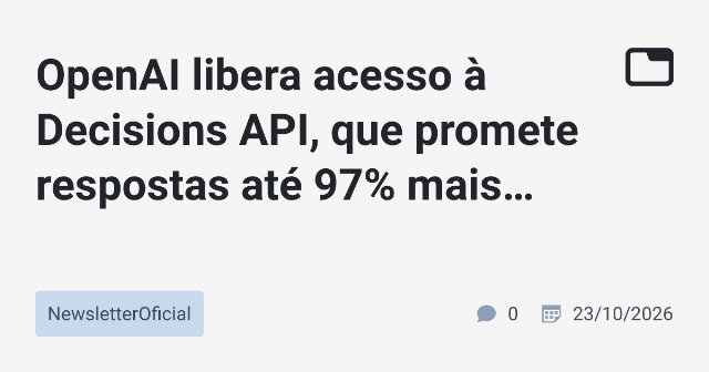 Decisions API da OpenAI: Uma Solução Revolucionária para Respostas Rápidas