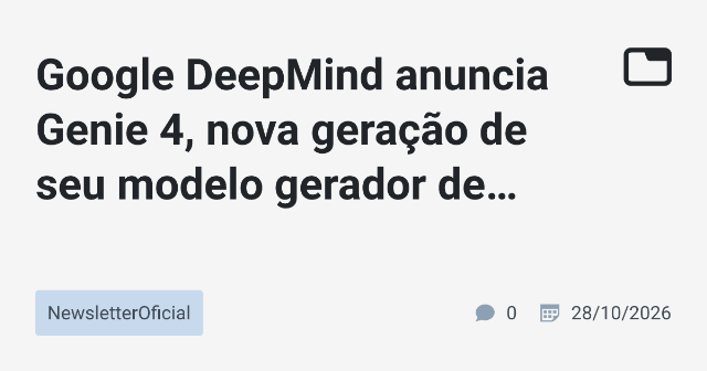 Google DeepMind anuncia Genie 4, nova geração de seu modelo gerador de mundos interativos