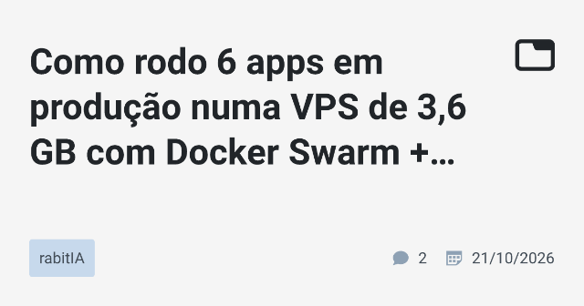 Gerenciando múltiplos aplicativos em uma VPS de 3,6 GB com Docker Swarm e Traefik