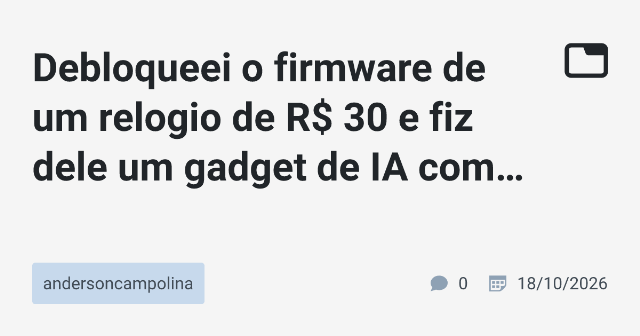 Transformando um Relógio Geekmagic em um Assistente de IA: Uma Solução Prática e Inovadora