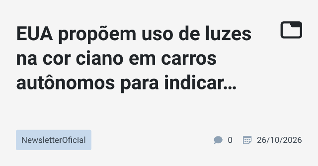 EUA propõem uso de luzes na cor ciano em carros autônomos para indicar quando eles estão operando sozinhos