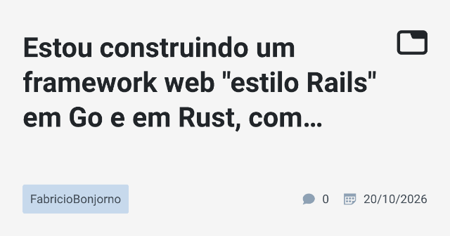 Framework Web Estilo Rails: Go e Rust para Produtividade e Segurança