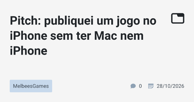 Pitch: publiquei um jogo no iPhone sem ter Mac nem iPhone