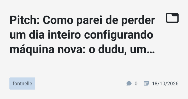 Dudu: Uma Solução Open-Source para Simplificar a Configuração de Máquina Nova em macOS e Linux