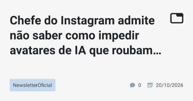 Chefe do Instagram admite não saber como impedir avatares de IA que roubam conteúdo de artistas