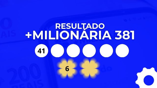 Resultado da +Milionária 381 de R$ 83 milhões hoje (16/08)