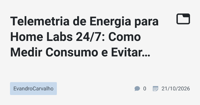 Telemetria de Energia para Home Labs: Monitoramento e Controle Eficiente