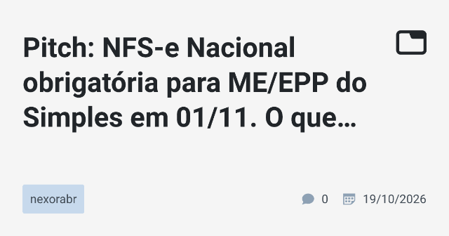 Pitch: NFS-e Nacional obrigatória para ME/EPP do Simples em 01/11. O que muda no emissor web e na API (DPS, endpoints, CNC)