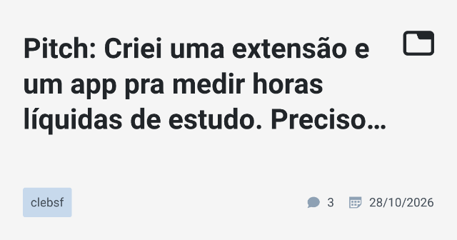 Pitch: Criei uma extensão e um app pra medir horas líquidas de estudo. Preciso de 12 testadores com Android