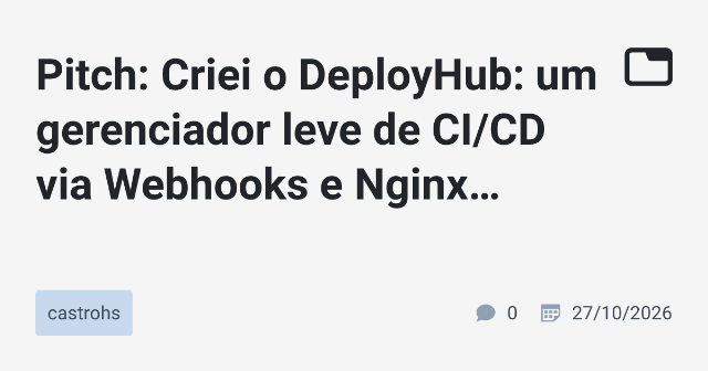 DeployHub: Gerenciador de CI/CD via Webhooks e Nginx VirtualHosts em PHP/Bash