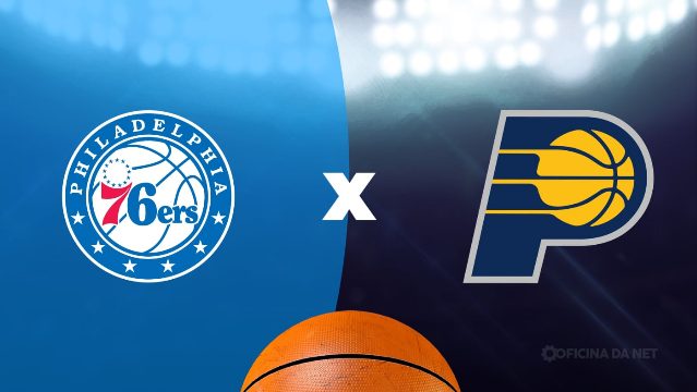 76ers x Pacers: horário, possíveis quintetos e onde assistir ao vivo a NBA