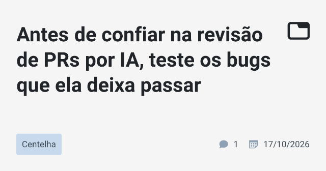 Testando Revisores de PRs por IA: Como Avaliar Efetivamente e Implementar Confiavelmente